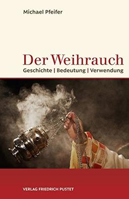 Der Weihrauch: Geschichte, Bedeutung, Verwendung