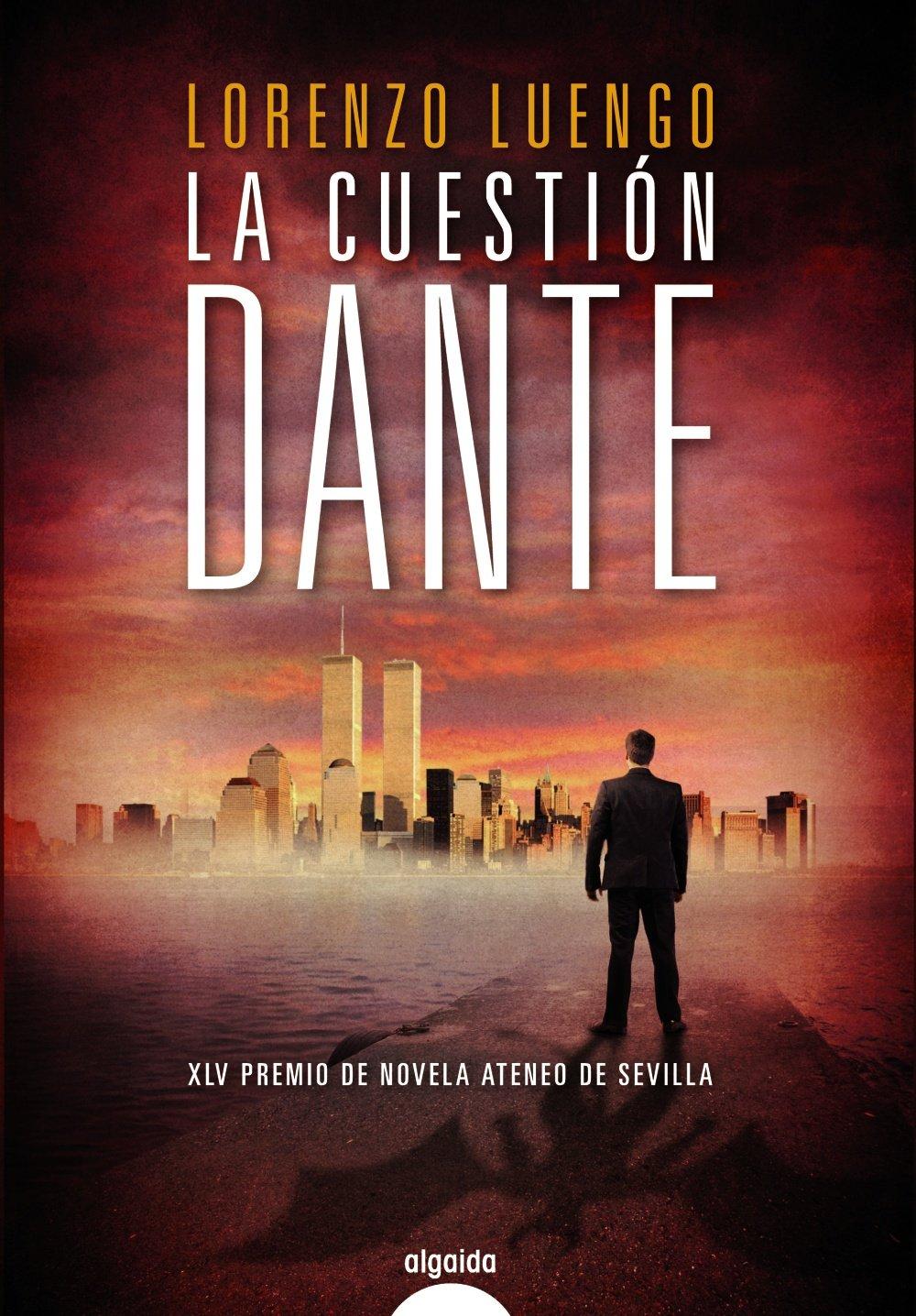 La cuestión Dante (ALGAIDA LITERARIA - PREMIO ATENEO DE SEVILLA)