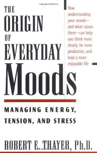 The Origin of Everyday Moods: Managing Energy, Tension, and Stress