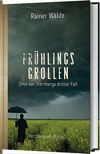 Frühlingsgrollen: Das Schicksal der Verschickungskinder - Timo von Sternbergs dritter Fall (Nordhessen-Krimi)