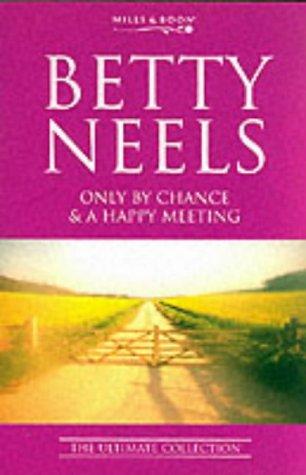 Only by Chance: AND A Happy Meeting (Betty Neels: The Ultimate Collection)