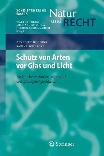 Schutz von Arten vor Glas und Licht: Rechtliche Anforderungen und Gestaltungsmöglichkeiten (Schriftenreihe Natur und Recht)