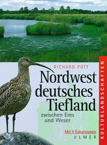 Nordwestdeutsches Tiefland zwischen Ems und Weser: Ein Exkursionsführer