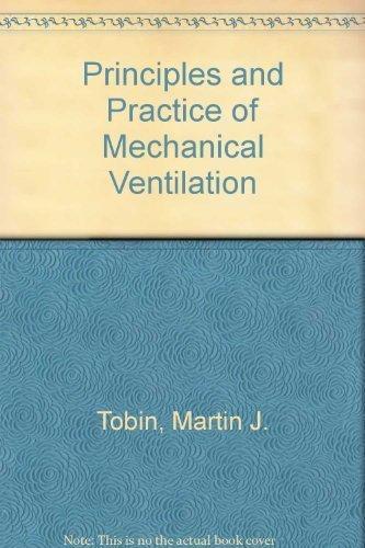 Principles and Practice of Mechanical Ventilation