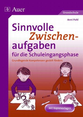 Sinnvolle Zwischenaufgaben für die Schuleingangsphase: Grundlegende Kompetenzen gezielt fördern