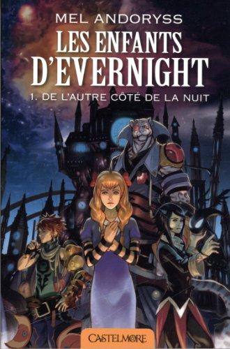 Les enfants d'Evernight. Vol. 1. De l'autre côté de la nuit