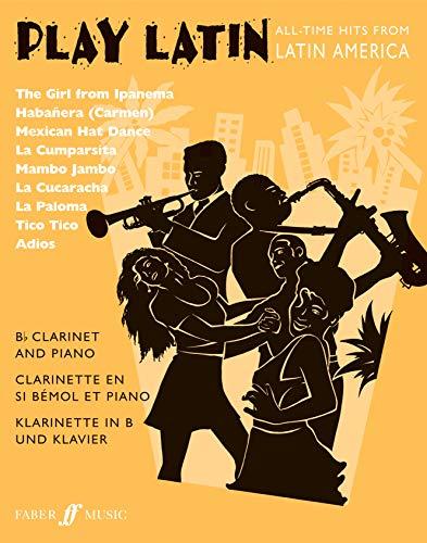 Play Latin Clarinet: All-time Hits from Latin America (Faber Edition: Play Latin)