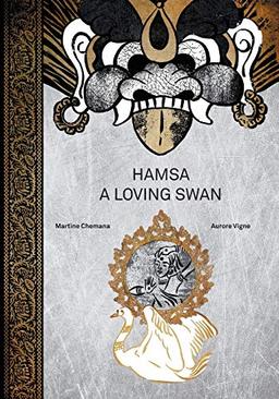 HAMSA A LOVING SWAN (Myths and Traditional Legends, Band 1)