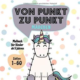 Von Punkt zu Punkt Mädchen: Malbuch für Kinder ab 5 Jahren - Zahlen 1-60 (Punkt zu Punkt Kinder, Band 4)