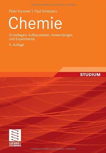 Chemie: Grundlagen, Aufbauwissen, Anwendungen und Experimente