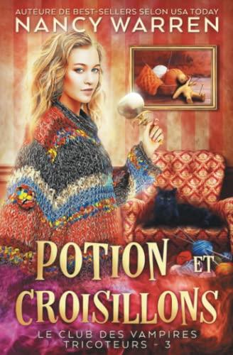 Potion et Croisillons: Un Polar Paranormal (Le Club des Vampires Tricoteurs, Band 3)