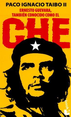 Ernesto Guevara, Tambien Conocido Como el Che / Guevara, Also Known as Che