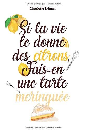 Si la vie te donne des citrons, fais-en une tarte meringuée