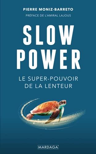 Slow power : le super-pouvoir de la lenteur