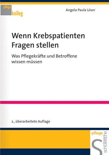 Wenn Krebspatienten Fragen stellen: Was Pflegekräfte und Betroffene wissen müssen