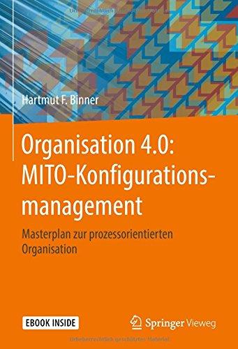 Organisation 4.0: MITO-Konfigurationsmanagement: Masterplan zur prozessorientierten Organisation