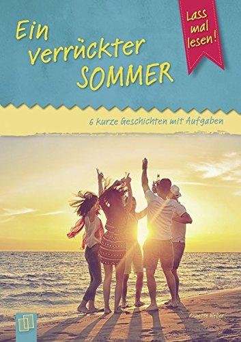 Lass mal lesen! Ein verrückter Sommer: 6 kurze Geschichten mit Aufgaben