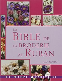 La bible de la broderie au ruban