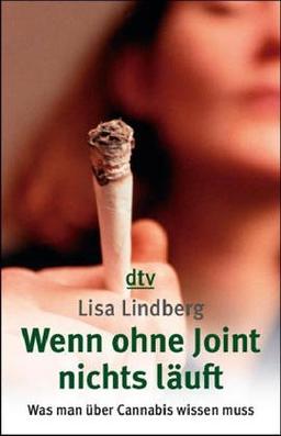 Wenn ohne Joint nichts läuft: Was man über Cannabis wissen muss