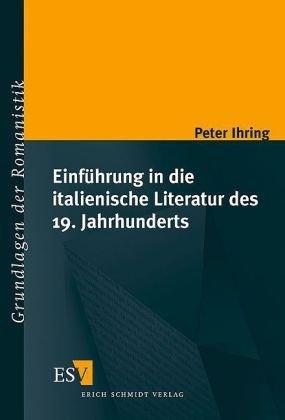 Einführung in die italienische Literatur des 19. Jahrhunderts (Grundlagen der Romanistik (GrR), Band 23)