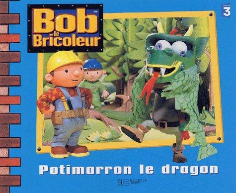 Bob le bricoleur. Potimarron le dragon