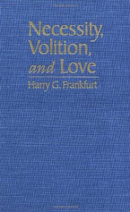 Necessity, Volition, and Love