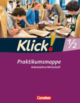 Klick! Arbeitslehre/Wirtschaft: Band 1 und 2 - Praktikumsmappe