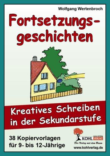 Fortsetzungsgeschichten zum kreativen Schreiben (5.-7. Schuljahr)