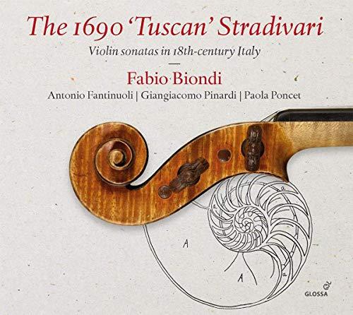 The 1690 'Tuscan' Stradivari - Violinsonaten von Veracini, Geminiani, Corelli u.a.