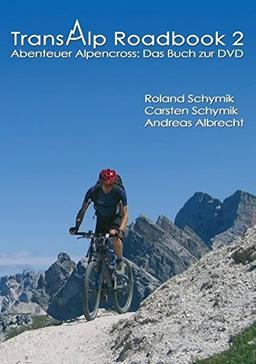 Transalp Roadbook 2: Abenteuer Alpencross: Das Buch zur DVD