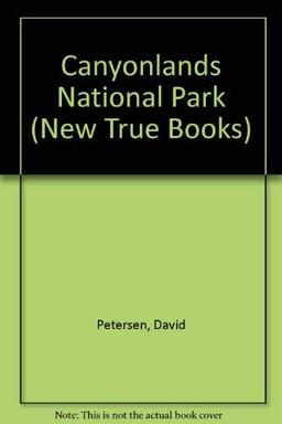 Canyonlands National Park (New True Books)