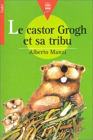 Le Castor Grogh et sa tribu