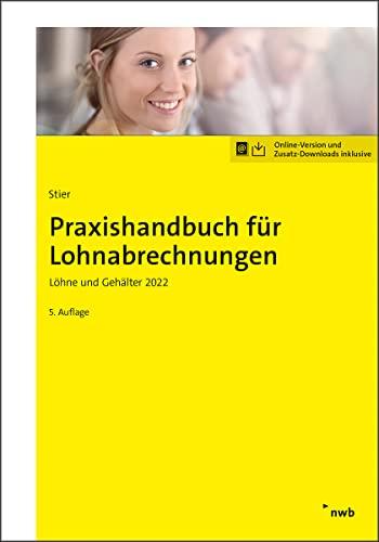 Praxishandbuch für Lohnabrechnungen: Löhne und Gehälter 2022