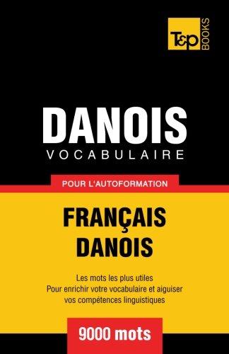 Vocabulaire français-danois pour l'autoformation. 9000 mots (French Collection, Band 97)