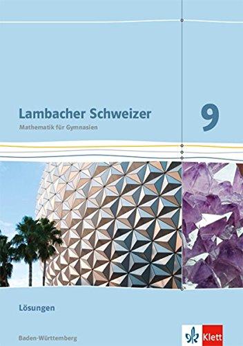 Lambacher Schweizer Mathematik 9. Ausgabe Baden-Württemberg: Lösungen Klasse 9 (Lambacher Schweizer. Ausgabe für Baden-Württemberg ab 2014)