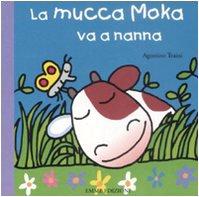 La mucca Moka va a nanna. Ediz. illustrata