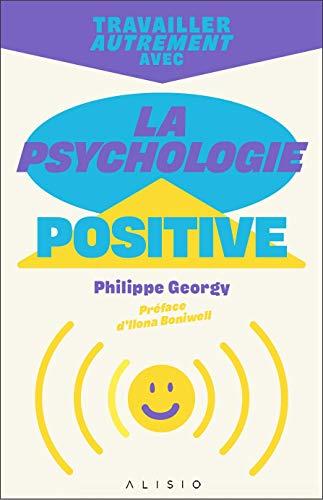 Travailler autrement avec la psychologie positive