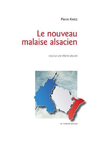 Le nouveau malaise alsacien : essai sur une réforme absurde