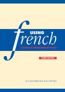 Using French: A Guide to Contemporary Usage