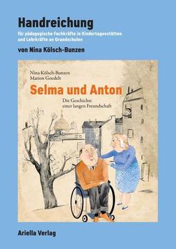 Handreichung zu: Selma und Anton: Die Geschichte einer langen Freundschaft