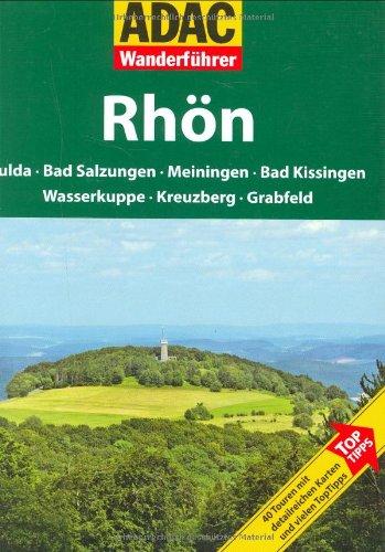 ADAC Wanderführer Rhön: Fulda - Bad Salzungen - Meiningen - Bad Kissingen - Wasserkuppe - Kreuzberg - Grabfeld