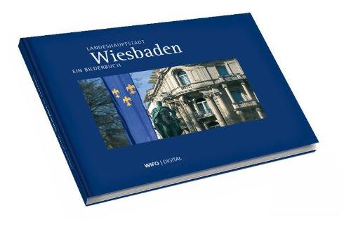 Wiesbaden Bildband: Landeshauptstadt Wiesbaden - Ein Bilderbuch