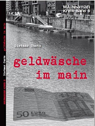 Geldwäsche im Main: Mainhattan Krimi Band 8