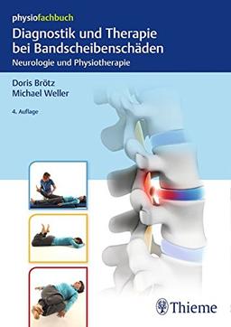 Diagnostik und Therapie bei Bandscheibenschäden: Neurologie und Physiotherapie (Physiofachbuch)