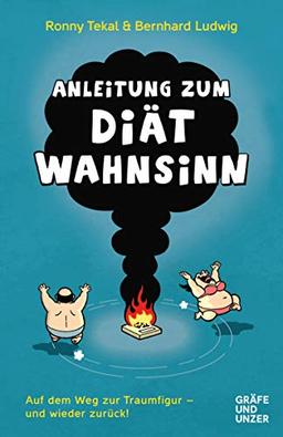 Anleitung zum Diätwahnsinn: Auf dem Weg zur Traumfigur - und wieder zurück! (GU Reader Körper, Geist & Seele)