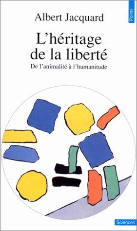 L'Héritage de la liberté : de l'animalité à l'humanitude