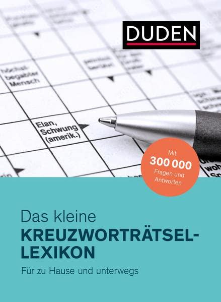 Duden – Das kleine Kreuzworträtsel-Lexikon: Mit 300 000 Fragen und Antworten (Duden Rätselbücher)