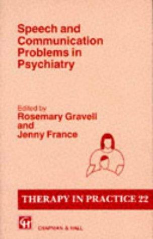 Speech and Communication Problems in Psychiatry (Therapy in Practice Series)