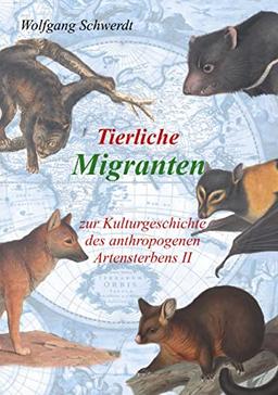 Tierliche Migranten: Zur Kulturgeschichte des anthropogenen Artensterbens