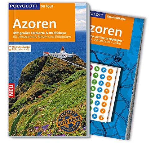 POLYGLOTT on tour Reiseführer Azoren: Mit großer Faltkarte, 80 Stickern und individueller App